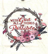 Load image into Gallery viewer, Empowering Faith Tee: With God, All Things Are Possible
